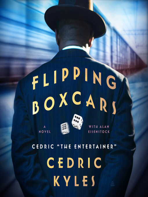 Title details for Flipping Boxcars by Cedric The Entertainer - Available